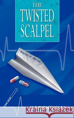 The Twisted Scalpel H. Brighthelm 9781844016198 New Generation Publishing - książka