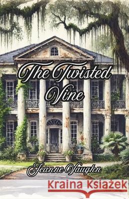 The Twisted Vine Jeanne Vaughn 9781965334164 Crippled Beagle Publishing - książka