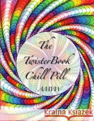 The Twister Book Chill Pill: Relax and color your way ! Wedel, Maria 9788799837595 Global Doodle Gems - książka
