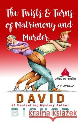 The Twists & Turns of Matrimony and Murder David Bishop Paradox Book Cover Formatting 9781981487646 Createspace Independent Publishing Platform - książka