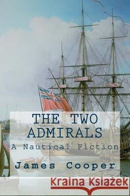 The Two Admirals James Fenimore Cooper 9781979595414 Createspace Independent Publishing Platform - książka