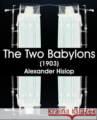 The Two Babylons (1903) Alexander Hislop 9781594620102 Book Jungle - książka