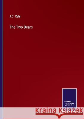 The Two Bears J C Ryle 9783375048723 Salzwasser-Verlag - książka