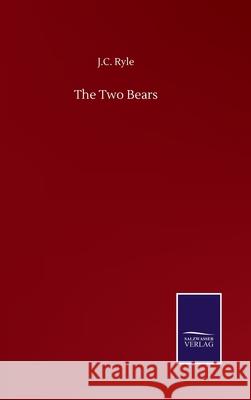 The Two Bears J. C. Ryle 9783752506617 Salzwasser-Verlag Gmbh - książka