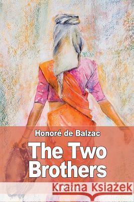 The Two Brothers Honore D Katharine Prescott Wormeley 9781545168615 Createspace Independent Publishing Platform - książka