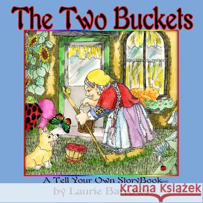 The Two Buckets Laurie Barrows 9781497465213 Createspace - książka