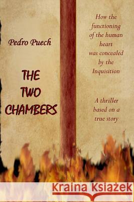 The Two Chambers: The story of a physician persecuted by the inquisition Puech, Pedro 9781499764208 Createspace - książka