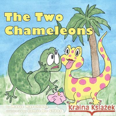 The Two Chameleons Marie Marchione Jamie D 9781541073807 Createspace Independent Publishing Platform - książka