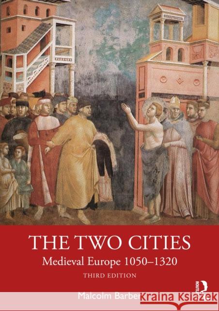The Two Cities: Medieval Europe 1050–1320 Malcolm Barber 9781032735818 Routledge - książka