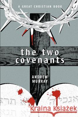 The Two Covenants Andrew Murray Michael Rotolo Michael Rotolo 9781610102100 Great Christian Books - książka