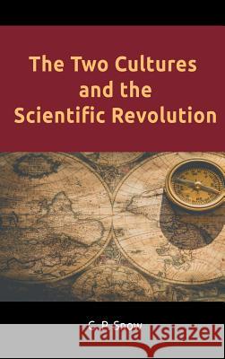 The Two Cultures and the Scientific Revolution C. P. Snow 9781684115372 www.bnpublishing.com - książka
