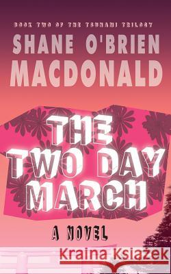 The Two Day March Shane O'Brien MacDonald 9780993932311 Ankerville Street Productions North America - książka