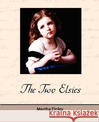 The Two Elsies Martha Finley 9781605973173 Book Jungle - książka
