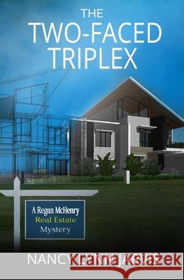 The Two-Faced Triplex: A Regan McHenry Real Estate Mystery Nancy Lynn Jarvis 9780997366723 Good Read Mysteries - książka