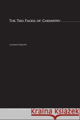 The Two Faces of Chemistry Luciano Caglioti, Mirella Giacconi (Johns Hopkins University) 9780262530644 MIT Press Ltd - książka
