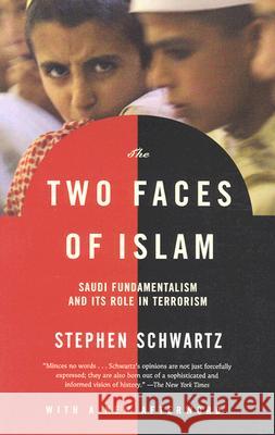 The Two Faces of Islam: Saudi Fundamentalism and Its Role in Terrorism Stephen Schwartz 9781400030453 Anchor Books - książka