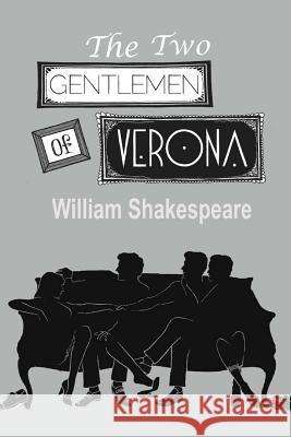 The Two Gentlemen of Verona William Shakespeare 9781514880456 Createspace - książka