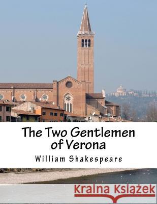 The Two Gentlemen of Verona William Shakespeare 9781517506995 Createspace - książka