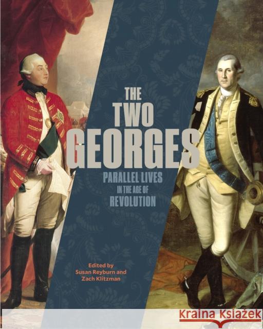 The Two Georges: Parallel Lives in an Age of Revolution Susan Reyburn Zach Klitzman Carla D. Hayden 9780844495903 Library of Congress - książka