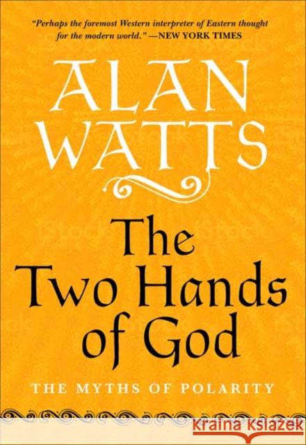 The Two Hands of God: The Myths of Polarity Alan Watts 9781608686865 New World Library - książka