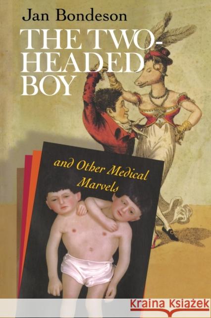 The Two-Headed Boy, and Other Medical Marvels Bondeson, Jan 9780801489587 Cornell University Press - książka