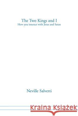 The Two Kings and I Neville Salvetti 9781465300126 Xlibris Corporation - książka