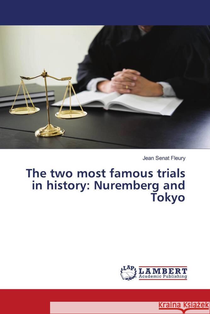 The two most famous trials in history: Nuremberg and Tokyo Sénat Fleury, Jean 9786205639665 LAP Lambert Academic Publishing - książka