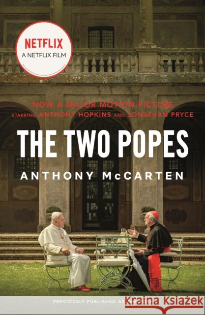 The Two Popes: Francis, Benedict, and the Decision That Shook the World Anthony McCarten 9781250207920 Flatiron Books - książka