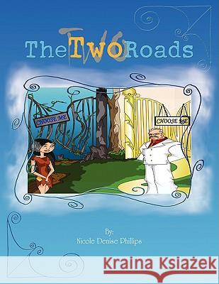 The Two Roads Nicole Denise Phillips 9781436346986 Xlibris Corporation - książka