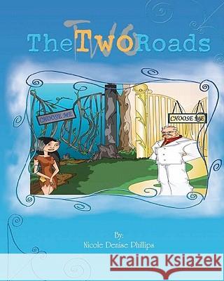 The Two Roads Nicole Denise Phillips 9781453752708 Createspace - książka