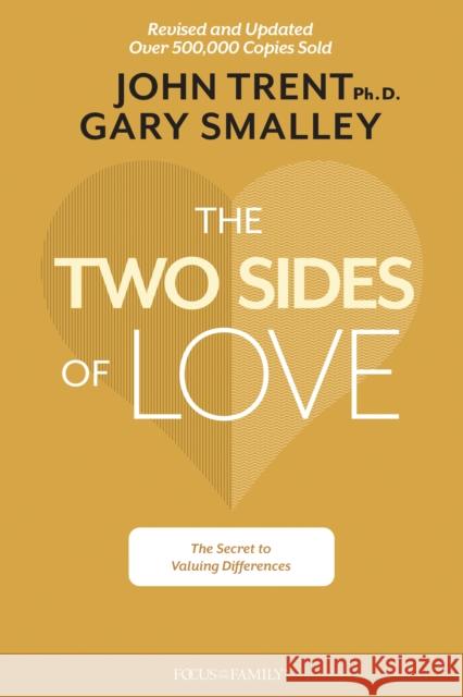 The Two Sides of Love: The Secret to Valuing Differences Gary Smalley John Trent 9781589979475 Focus on the Family Publishing - książka