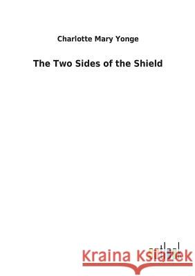 The Two Sides of the Shield Charlotte Mary Yonge 9783732619702 Salzwasser-Verlag Gmbh - książka