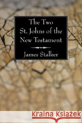 The Two St. Johns of the New Testament James Stalker 9781556357503 Wipf & Stock Publishers - książka