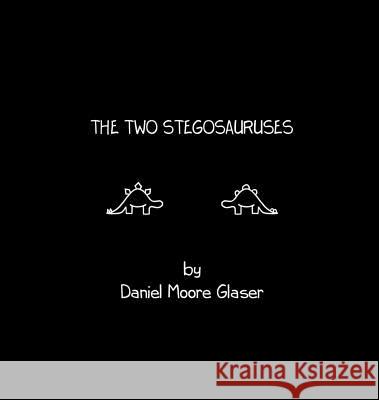 The Two Stegosauruses Daniel Moore Glaser Candice Huber 9781732279407 Tubby & Coo's Mid-City Book Shop - książka