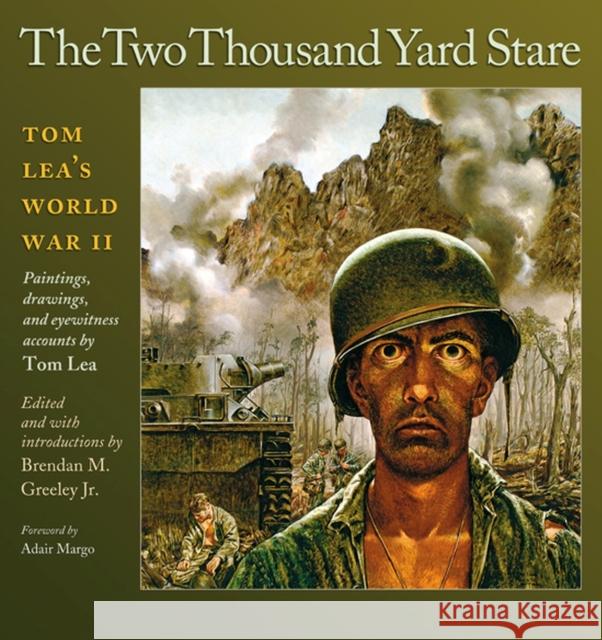 The Two Thousand Yard Stare: Tom Lea's World War II Lea, Tom 9781603440080 Texas A&M University Press - książka