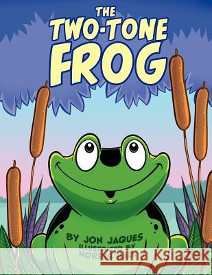 The Two-Tone Frog Jon Jaques Norris Hall 9780615561035 Skylo, Incorporated - książka