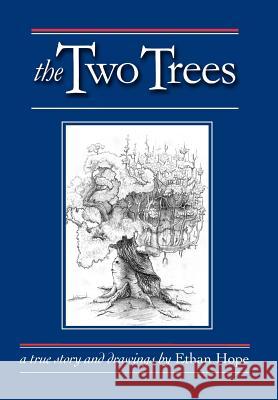 The Two Trees Ethan Hope 9780595818228 iUniverse - książka