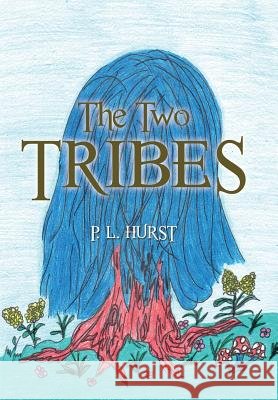 The Two Tribes P. L. Hurst 9781503549753 Xlibris Corporation - książka