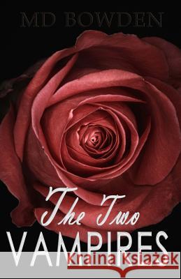 The Two Vampires M. D. Bowden 9781499303919 Createspace - książka