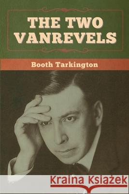 The Two Vanrevels Booth Tarkington 9781647998820 Bibliotech Press - książka