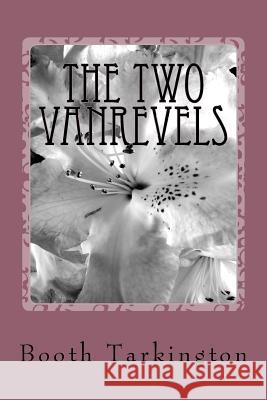 The Two Vanrevels Booth Tarkington 9781984190437 Createspace Independent Publishing Platform - książka