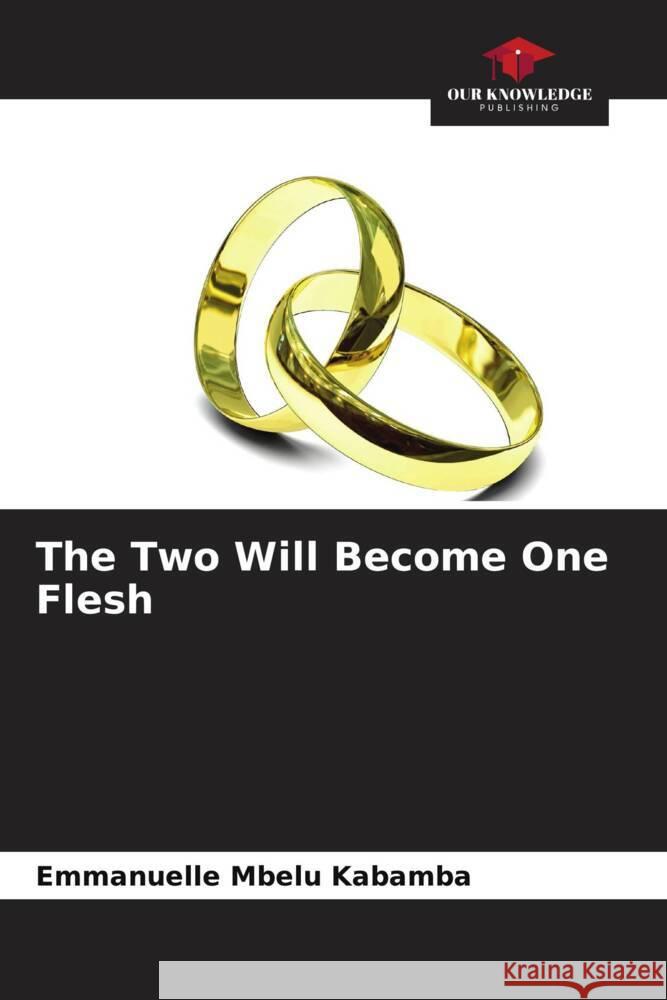 The Two Will Become One Flesh Emmanuelle Mbel 9786207220298 Our Knowledge Publishing - książka