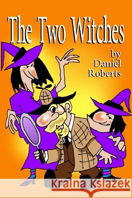 The Two Witches Daniel Roberts 9781329359499 Lulu.com - książka