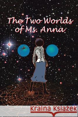 The Two Worlds of Ms. Anna Helen Collier Meow at the Helm 9781491773130 iUniverse - książka