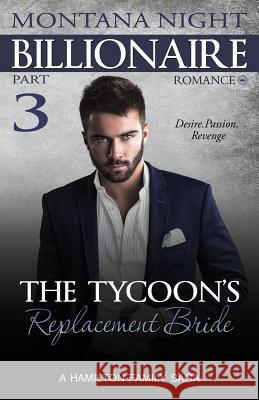 The Tycoon's Replacement Bride - Part 3 Montana Night 9781909916401 La Belle Au Bois Dormant Publishing - książka