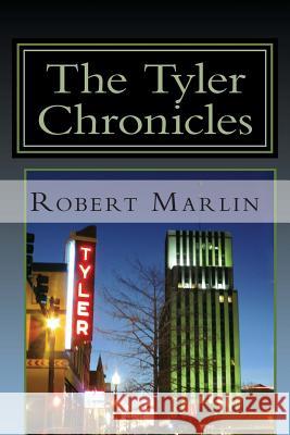 The Tyler Chronicles Robert Marlin Tyler Today Magazine 9781490320229 Createspace - książka