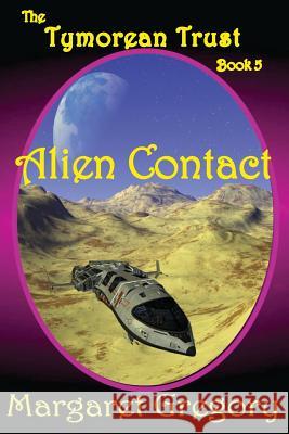 The Tymorean Trust Book 5 - Alien Contact Margaret Gregory 9781925332117 Tat Publishing - książka