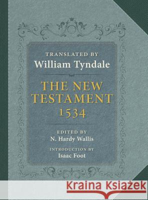 The Tyndale New Testament: A Reprint of the Edition of 1534 with the Translator's Prefaces and Notes and the Variants of the Edition of 1525  9781107626195 Cambridge University Press - książka