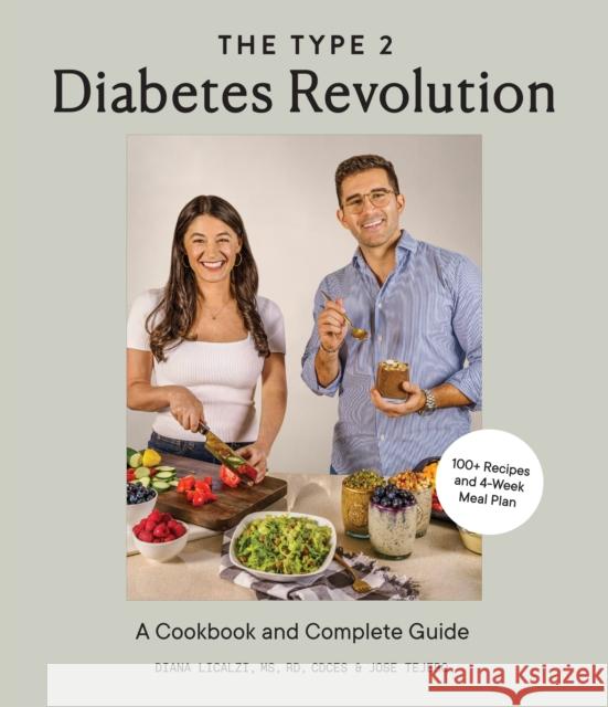 The Type 2 Diabetes Remission Cookbook: 100 Delicious Recipes and a 4-Week Meal Plan to Kickstart a Healthier Life Diana Licalzi Jose Tejero Blue Star Press 9781958803196 Blue Star Press - książka