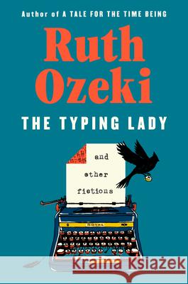 The Typing Lady: And Other Fictions Ruth Ozeki 9780593832714 Viking - książka